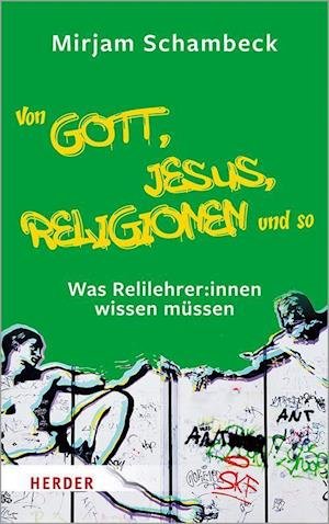 Cover for Mirjam Schambeck · Von Gott, Jesus, Religionen und so (Paperback Book) (2022)