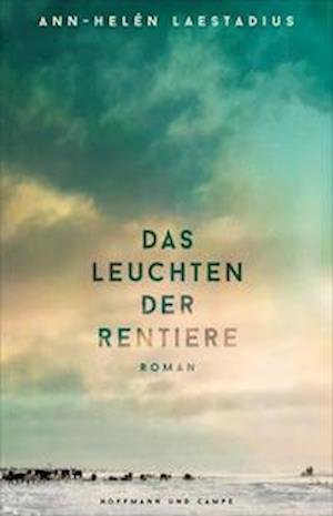 Cover for Ann-Helén Laestadius · Das Leuchten der Rentiere (Book) (2022)