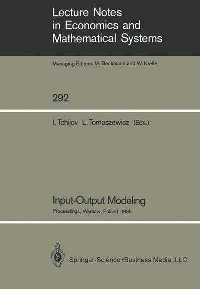 Cover for Iouri Tchijov · Input-Output Modeling: Proceedings of the Sixth IIASA (International Institute for Applied Systems Analysis) Task Force Meeting on Input-Output Modeling Held in Warsaw, Poland, December 16-18, 1985 - Lecture Notes in Economics and Mathematical Systems (Paperback Book) [1987 edition] (1987)