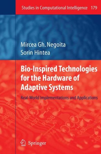 Cover for Mircea Gh. Negoita · Bio-Inspired Technologies for the Hardware of Adaptive Systems: Real-World Implementations and Applications - Studies in Computational Intelligence (Hardcover Book) [2009 edition] (2009)