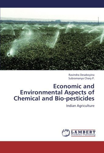 Cover for Subramanya Chary P. · Economic and Environmental Aspects of Chemical and Bio-pesticides: Indian Agriculture (Taschenbuch) (2012)