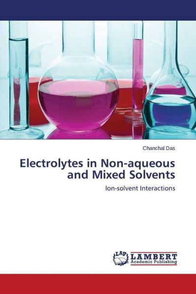 Cover for Das Chanchal · Electrolytes in Non-aqueous and Mixed Solvents (Taschenbuch) (2015)