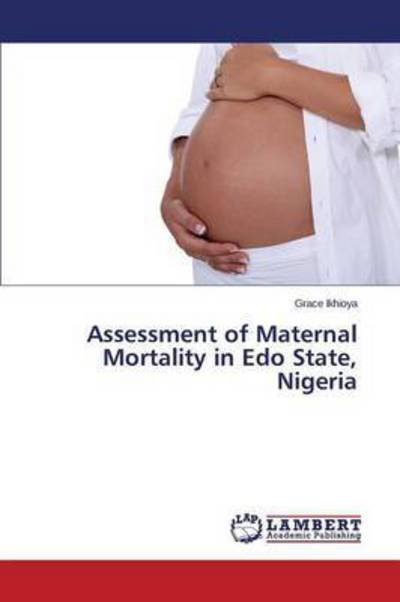Cover for Ikhioya · Assessment of Maternal Mortalit (Book) (2015)