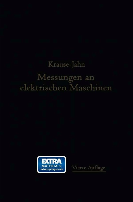 Georg Jahn · Messungen an Elektrischen Maschinen: Apparate, Instrumente, Methoden, Schaltungen (Paperback Book) [German, 4. Aufl. 1920. Softcover Reprint of the Original 4th Ed. edition] (1920)