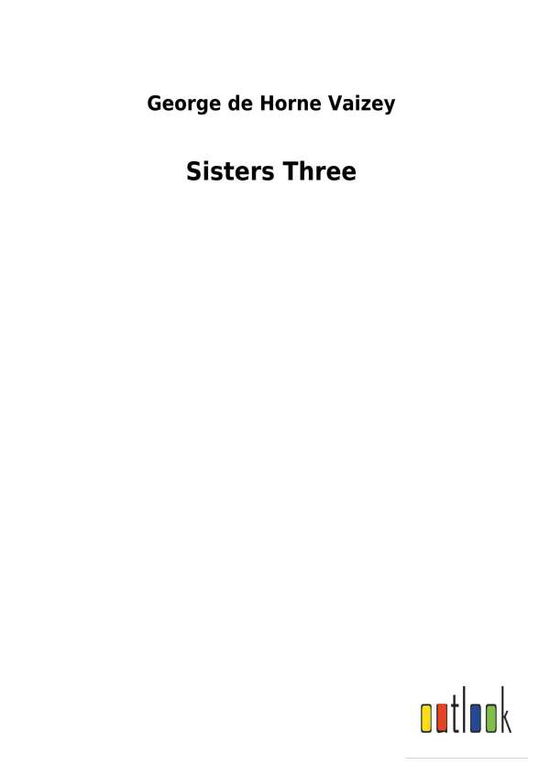 Cover for Vaizey · Sisters Three (Book) (2018)