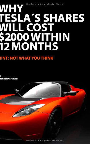 Cover for Michael Marcovici · Why Tesla's shares will cost 2.000 $ within 12 months: The car concept of the future (Paperback Book) (2014)