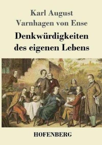 Cover for Ense · Denkwürdigkeiten des eigenen Leben (Bog) (2018)