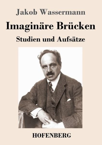 Cover for Jakob Wassermann · Imaginare Brucken: Studien und Aufsatze (Pocketbok) (2020)