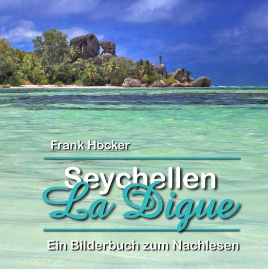 Cover for Höcker · Seychellen - La Digue (Book)