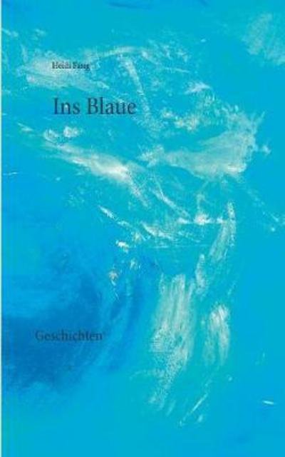 Cover for Fasig · Ins Blaue (Bok) (2017)