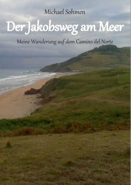 Cover for Sohmen · Der Jakobsweg am Meer (Book) (2019)