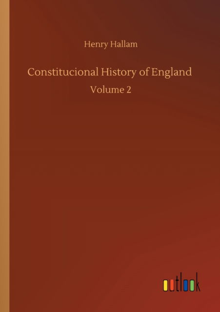 Cover for Henry Hallam · Constitucional History of England: Volume 2 (Paperback Book) (2020)