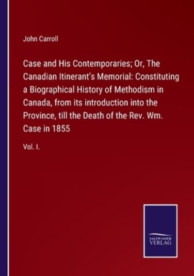 Cover for John Carroll · Case and His Contemporaries; Or, The Canadian Itinerant's Memorial (Paperback Bog) (2021)