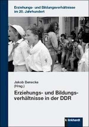 Cover for Jakob Benecke · Erziehungs- und Bildungsverhältnisse in der DDR (Paperback Book) (2022)