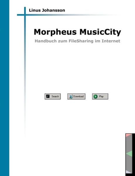 Cover for Linus Johansson · Morpheus MusicCity: Handbuch zum FileSharing im Internet (Paperback Book) [German edition] (2001)