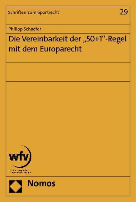 Die Vereinbarkeit der'50+1'-Re - Schaefer - Bøger -  - 9783832976941 - 14. september 2012