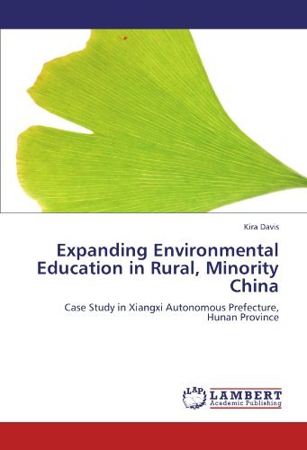 Cover for Kira Davis · Expanding Environmental Education in Rural, Minority China: Case Study in Xiangxi Autonomous Prefecture, Hunan Province (Pocketbok) (2011)