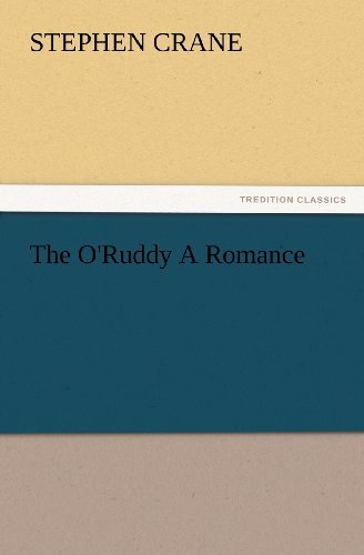 Cover for Stephen Crane · The O'ruddy a Romance (Tredition Classics) (Paperback Book) (2012)