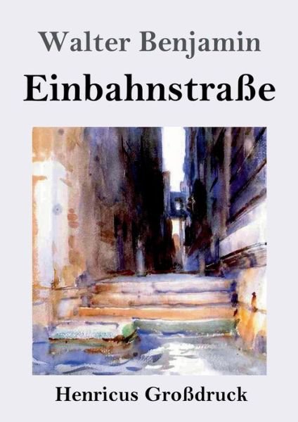 Cover for Walter Benjamin · Einbahnstrasse (Grossdruck) (Paperback Bog) (2019)