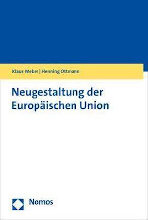 Neugestaltung der Europäischen Un - Weber - Książki -  - 9783848759941 - 1 września 2019