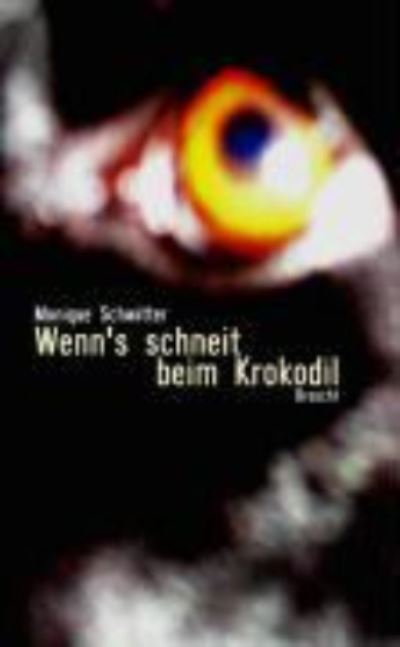 Cover for Monique Schwitter · Wenn's Schneit Beim Krokodil (Bok)