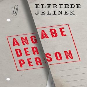 Cover for Elfriede Jelinek · Angabe der Person (Hörbuch (CD)) (2023)