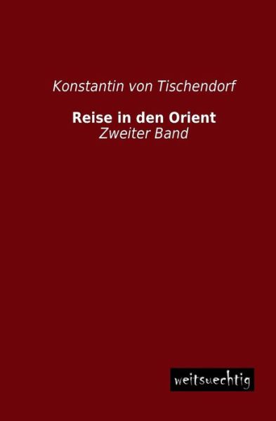 Cover for Konstantin Von Tischendorf · Reise in den Orient: Zweiter Band (Paperback Book) [German edition] (2013)