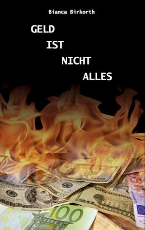 Cover for Bianca Birkorth · Geld ist nicht alles (Paperback Book) (2021)