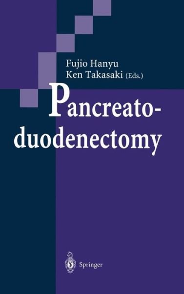 Pancreatoduodenectomy -  - Libros - Springer Verlag, Japan - 9784431701941 - 1 de septiembre de 1997