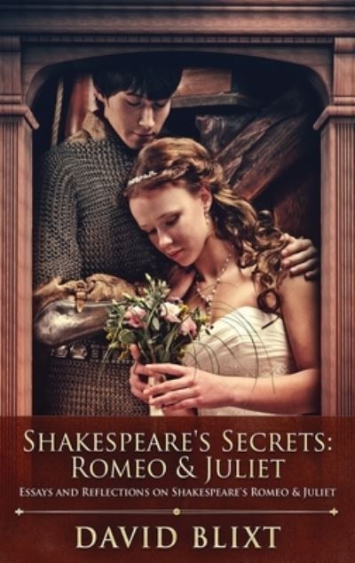 Cover for David Blixt · Shakespeare's Secrets - Romeo And Juliet (Hardcover Book) (2021)