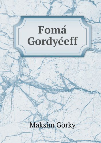 Cover for Maksim Gorky · Foma Gordyeeff (Paperback Book) (2013)