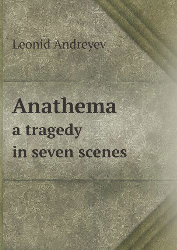 Cover for Leonid Nikolayevich Andreyev · Anathema a Tragedy in Seven Scenes (Paperback Book) (2013)