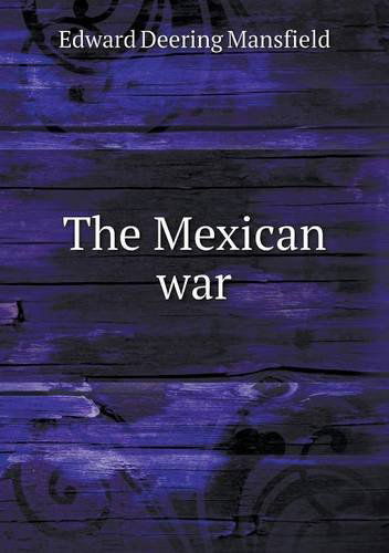 Cover for Edward Deering Mansfield · The Mexican War (Paperback Book) (2013)