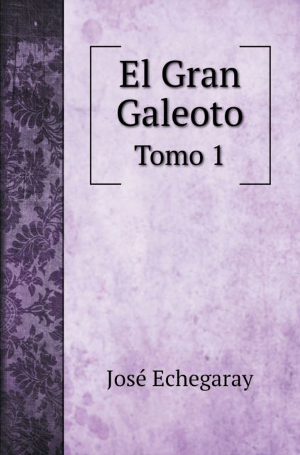 Cover for José Echegaray · El Gran Galeoto (Hardcover Book) (2020)