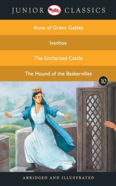 Junior Classicbook 10 (Anne of Green Gables, Ivanhoe, the Enchanted Castle, the Hound of the Baskervilles) (Junior Classics) - Terry O'Brien - Books - Rupa Publications India Pvt. Ltd - 9788129138941 - February 2, 2016