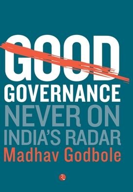 Cover for Madhav Godbole · Good Governance; Never On India's Radar (Gebundenes Buch) (2016)