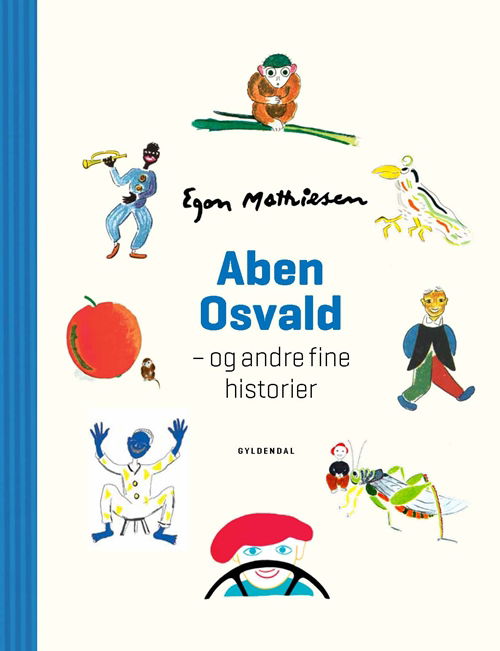 Cover for Egon Mathiesen · Egon Mathiesen: Aben Osvald og andre fine historier (Bound Book) [1st edition] [Indbundet] (2011)