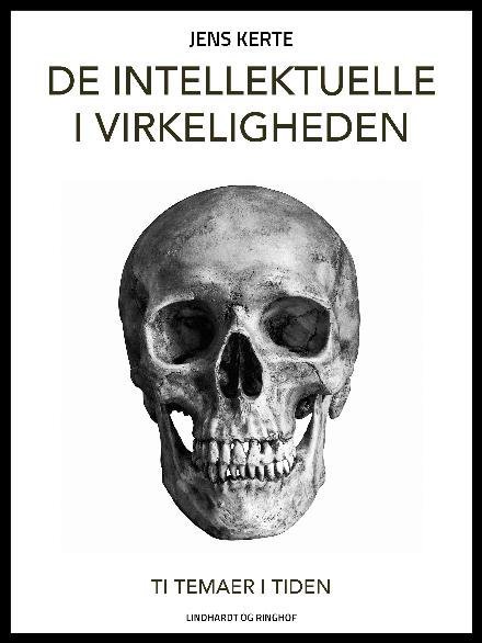Cover for Jens Kerte · De intellektuelle i virkeligheden (Sewn Spine Book) [2nd edition] (2017)