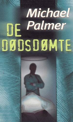 Cover for Michael Palmer · De dødsdømte (Paperback Bog) [1. udgave] (2003)