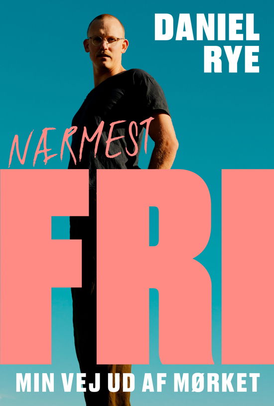 Cover for Daniel Rye · Nærmest fri (Sewn Spine Book) [1st edition] (2023)