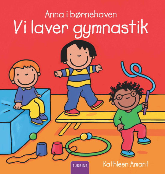 Anna i børnehaven – Vi laver gymnastik - Kathleen Amant - Kirjat - Turbine - 9788740661941 - tiistai 2. kesäkuuta 2020