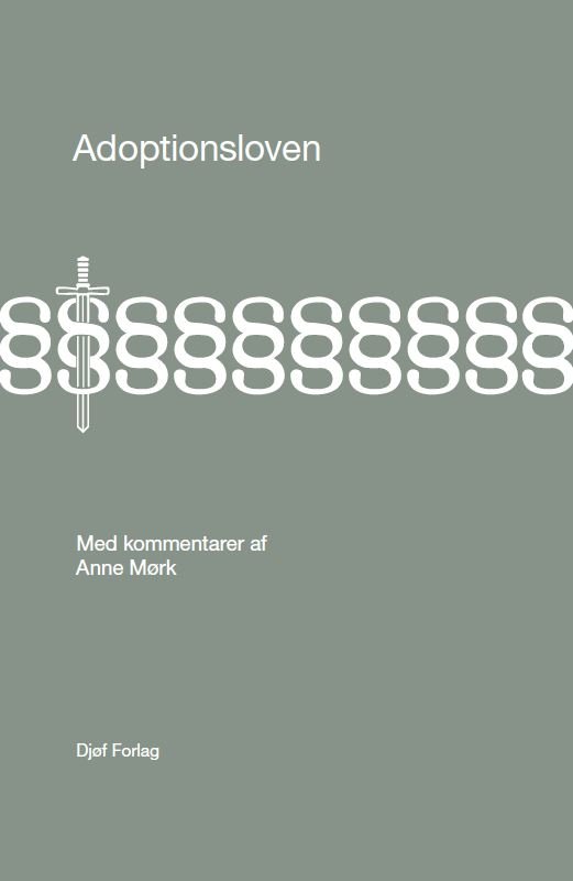 Adoptionsloven - Anne Mørk - Books - Djøf Forlag - 9788757447941 - July 18, 2024