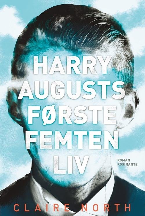 Cover for Claire North · Harry Augusts første femten liv (Sewn Spine Book) [1e uitgave] (2016)
