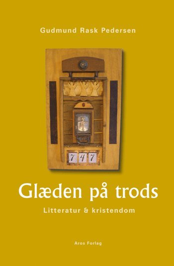 Cover for Gudmund Rask Pedersen · Litteratur og kristendom.: Glæden på trods (Inbunden Bok) [1:a utgåva] (2005)