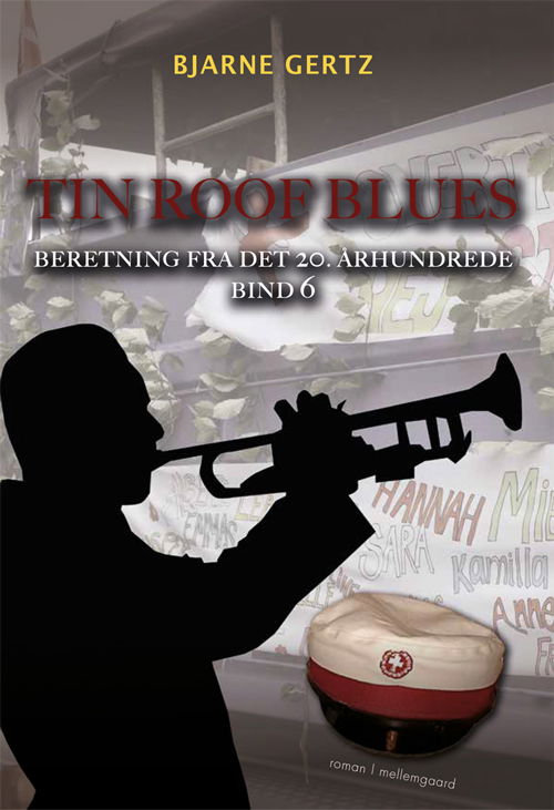 Beretning fra det 20. århundrede bind 6: Tin roof blues - Bjarne Gertz - Bücher - Forlaget mellemgaard - 9788772370941 - 22. Januar 2021