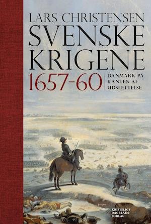 Cover for Lars Christensen · Svenskekrigene (Bound Book) [1e uitgave] (2018)