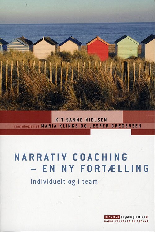 Cover for Kit Sanne Nielsen, Maria Klinke, Jesper Gregersen · Narrativ coaching - en ny fortælling (Sewn Spine Book) [1º edição] (2010)