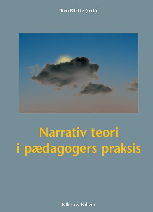 Narrativ teori i pædagogers praksis -  - Kirjat - Billesø & Baltzer - 9788778422941 - keskiviikko 1. helmikuuta 2012