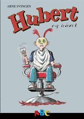 Cover for Arne Svingen · Hubert-serien; 7: Hubert og håret (Gebundesens Buch) [1. Ausgabe] [Indbundet] (2009)
