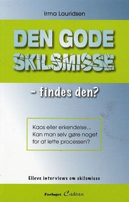 Cover for Irma Lauridsen · Den gode skilsmisse - findes den? (Taschenbuch) [1. Ausgabe] (2009)